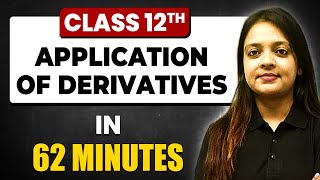 APPLICATION OF DERIVATIVES in 62 Minutes  Maths Chapter 6  Full Chapter Revision Class 12th [upl. by Silda]