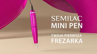 Twoja pierwsza frezarka do paznokci  Semilac Mini Pen [upl. by Oflodor]