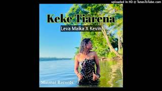 Keke Tiarena2024Leva Maika X Kevin Maimai Records [upl. by Konopka]