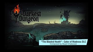 Darkest Dungeon OST  Color of Madness quotThe Blasted Heathquot 2018 HQ Official [upl. by Rezal]