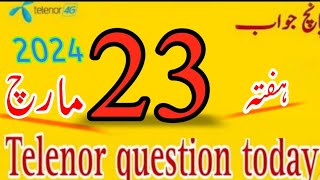 23 march 2024 questions and answers  My Telenor TODAY Answers [upl. by Nylle]