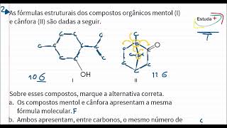 As fórmulas estruturais dos compostos orgânicos mentol I e cânfora II são dadas a seguir [upl. by Tudela648]