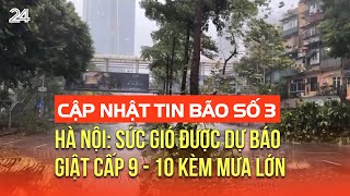 Hà Nội Sức gió được dự báo giật cấp 9  10 kèm mưa lớn  VTV24 [upl. by Kelvin954]