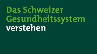 Das Schweizer Gesundheitssystem verstehen  Sanitas Krankenversicherung [upl. by Latsyrhk]