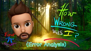 How WRONG was I  Error Analysis [upl. by Norahc718]