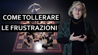 Tollerare le FRUSTRAZIONI fanno male ma si PUO [upl. by Ahtikal]