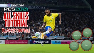 Pes 2021 Mobile  All Skills Tutorial Classic Control [upl. by Sula129]