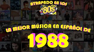 LAS MEJORES CANCIONES DE 1988 EN ESPAÑOL [upl. by Raila]