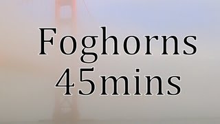 Foghorns in the Morning quotNatural Sound with Videoquot 45mins [upl. by Emlyn991]