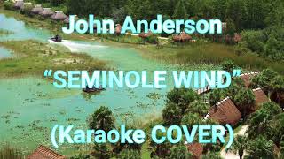 John Anderson “Seminole Wind”  Karaoke COVER  7312024 [upl. by Anitnemelc]