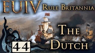 French Desires  Europa Universalis IV Rule Britannia  The Dutch  44  Very Hard [upl. by Suoicerpal761]