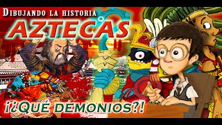 Aztecas ¿Qué demonios  Dibujando la historia  Bully Magnets  Historia Documental [upl. by Cl516]