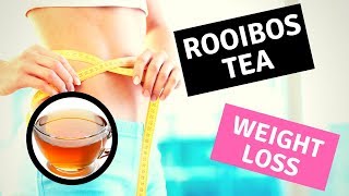 Rooibos Tea Weight Loss  Red Tea That Helps You Lose Weight [upl. by Eenaffit]