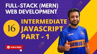 16 Fullstack web development in Bangla  Javascript Intermediate Part1 [upl. by Sulienroc316]