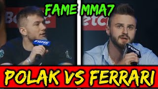 POLAK VS FERRARI Druga Konferencja FAME MMA 7 [upl. by Enrak969]