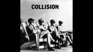 Collision  Collision 1992 [upl. by Bubalo]