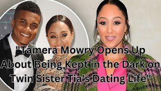 quotTamera Mowry Opens Up About Being Kept in the Dark on Twin Sister Tias Dating Lifequot [upl. by Burnside]