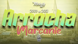 ARROCHA MARCANTE 2009 a 2013  AS MELHORES Julho 2022 melodysad [upl. by Gwendolyn]