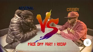 CASSIDY VS ARSONAL FACEOFF PART 1 [upl. by Flower792]