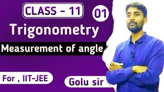 Trigonometry  Lecture01  Measurement of angle  for class 11th and 12th  by golu sir [upl. by Lleksah]