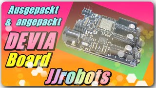 Ausgepackt und angepackt  DEVIA Board von Jjrobots [upl. by Kleon836]