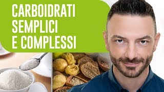 CARBOIDRATI SEMPLICI E COMPLESSI  Domande al nutrizionista [upl. by Anitel870]