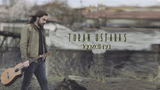 Turan Ustabaş  Zigana [upl. by Dhaf]