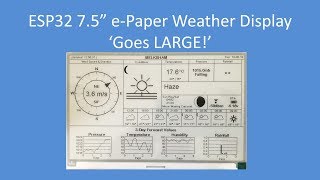 Tech Note 100  ESP32 75” ePaper Weather Display  Goes Large [upl. by Ained886]