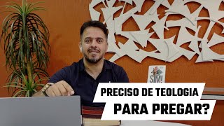 Preciso de Teologia para Pregar I SIM Teologia é para todos I PR JOSÉ DE ALMEIDA [upl. by Laks]