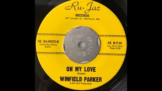 Winfield Parker  Oh My Love [upl. by Relyhs]