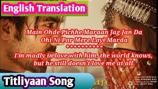 Titliaan Song Lyrics English Translation  Harrdy Sandhu  Sargun Mehta  Afsana Khan  Jaani [upl. by Philcox]