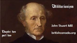 John Stuart Mill Utilitarianism Chapter 2 Part B [upl. by Nunciata]