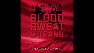 Blood Sweat amp Tears Live at the Bottom Line New York City  1977 audio only [upl. by Douty192]