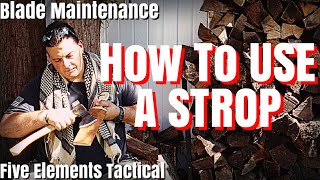 HOW TO USE A STROP  BLADE SHARPENING  TOOL MAINTENANCE  LEATHER STROP  Five Elements Tactical [upl. by Asil74]