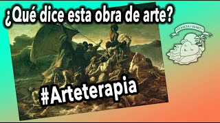 LA BALSA DE LA MEDUSA Gericault ¿QUE DICE ESTA OBRA DE ARTE Episodio 72 [upl. by Adnoek]