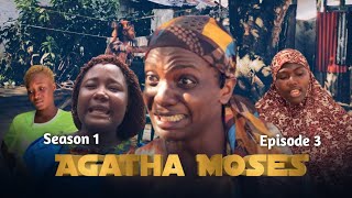 Agatha Moses  Episode 3 Trouble coming S1 [upl. by Eseila]