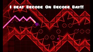 I Beat Decode on Decode day [upl. by Garreth]