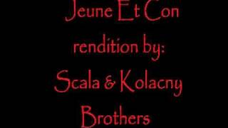 Jeune Et Con  Scala amp Kolacny Brothers [upl. by Adiell]