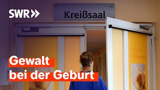 Gewalt im Kreißsaal – wenn die Geburt zum Albtraum wird  Zur Sache RheinlandPfalz [upl. by Odine]