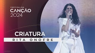 Rita Onofre – Criatura  2ª Semifinal  Festival da Canção 2024 [upl. by Summons955]