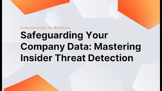 Safeguarding Your Company Data Mastering Insider Threat Detection [upl. by Carina]