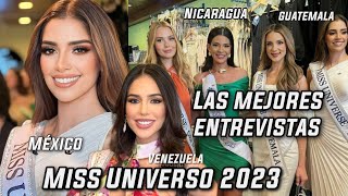 Miss Universo 2023  Melissa Flores de México Sheynnis Palacios de Nicaragua y Mejores Entrevistas [upl. by Diskson]