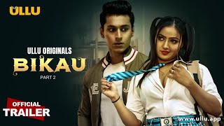 Bikau   Part 2   Ullu Originals  Official Trailer  Releasing on  04th July [upl. by Ybbor]