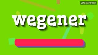 WEGENER  HOW TO PRONOUNCE IT wegener [upl. by Ledairam62]