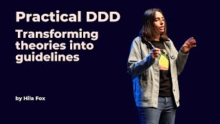 Practical DDD  Transforming theories into guidelines  Hila Fox  DDD Europe 2023 [upl. by Giarc788]