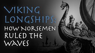 Viking Longships How Norsemen Ruled the Waves Vikings Documentary [upl. by Hesther]