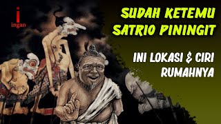 Sudah ketemu ini lokasi amp ciri rumah satrio piningit [upl. by Pontone]