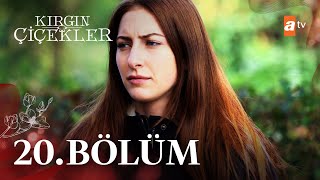 Kırgın Çiçekler 20 Bölüm  atv [upl. by Maller]