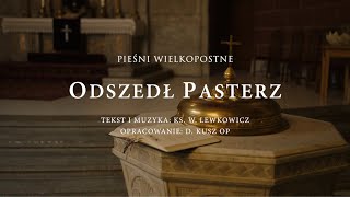 Odszedł Pasterz  Pieśni wielkopostne [upl. by Nitsur818]