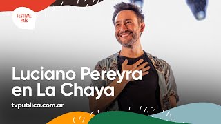 Luciano Pereyra en La Chaya  Festival País 2022 [upl. by Sweatt]